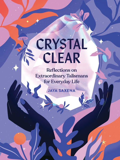 Title details for Crystal Clear by Jaya Saxena - Available